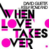 When Love Takes Over - David Guetta and Kelly Rowland