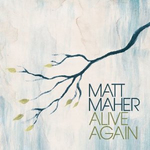 Matt Maher,”Christ is Risen”