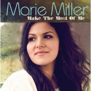 Marie Miller, “Make the Most of Me”