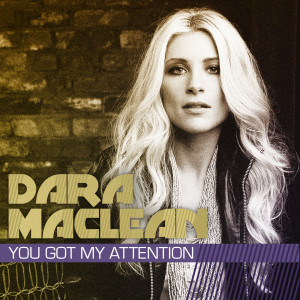 dara-maclean-you-got-my-attention