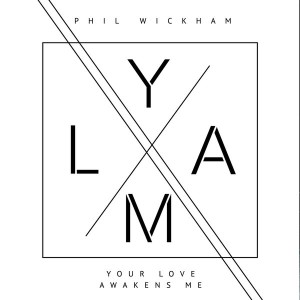 phil_wickham_your_love_awakens_me