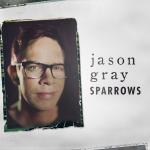 jason_gray_sparrows_new_christian_music