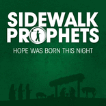 Sidewalk Prophets, “Hope Was Born This Night”