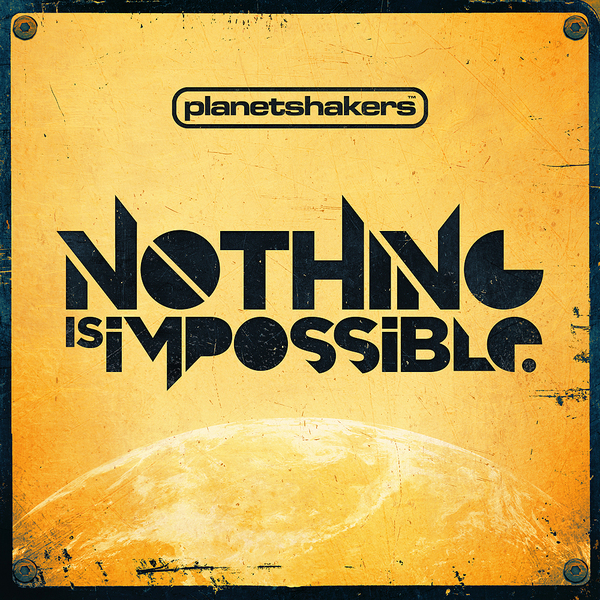 Album Review: Planetshakers, “Nothing is Impossible”