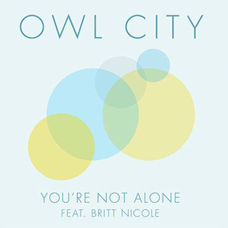 Owl City featuring Britt Nicole, “You’re Not Alone”