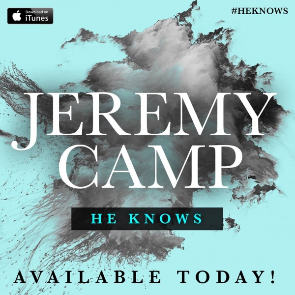 Jeremy Camp, “He Knows”