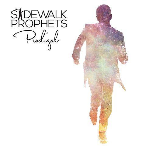 Sidewalk Prophets, “Prodigal”