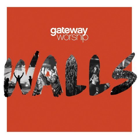 Gateway Worship, “Grace That Won’t Let Go”