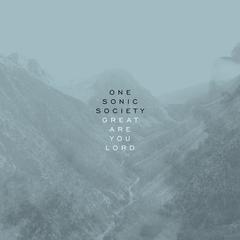 One Sonic Society, “Great Are You Lord”