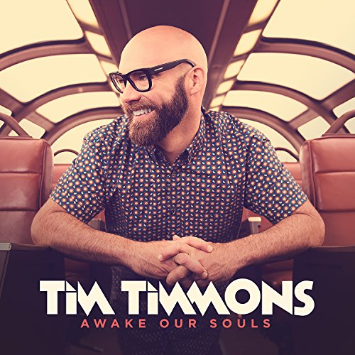 Tim Timmons, “Awake Our Souls”