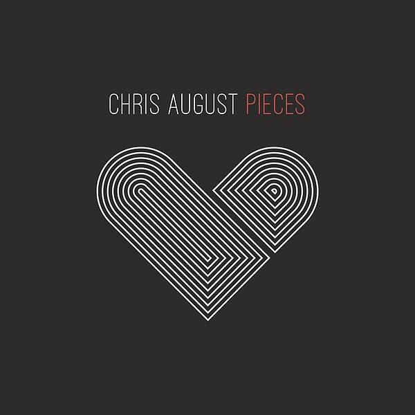Chris August, “Pieces”