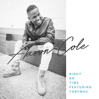 Aaron Cole feat TobyMac, “Right on Time”