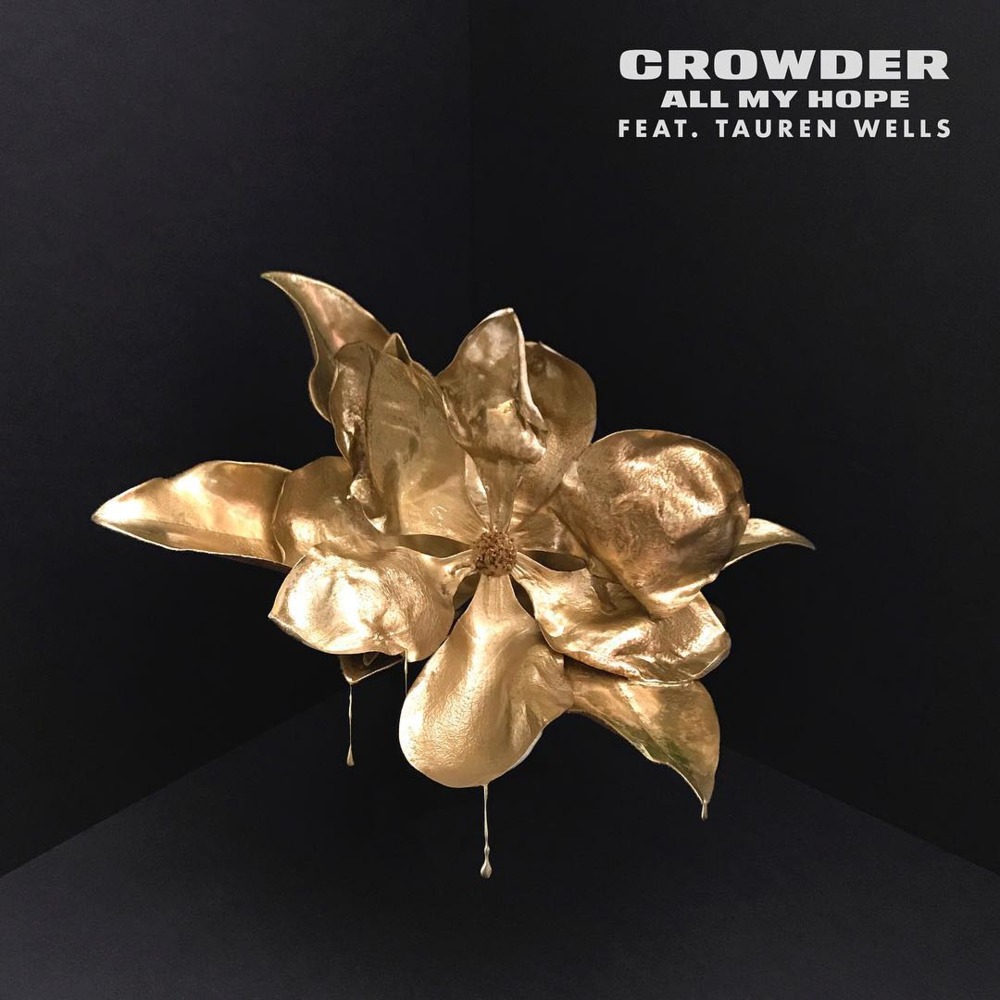 Crowder feat. Tauren Wells, “All My Hope”