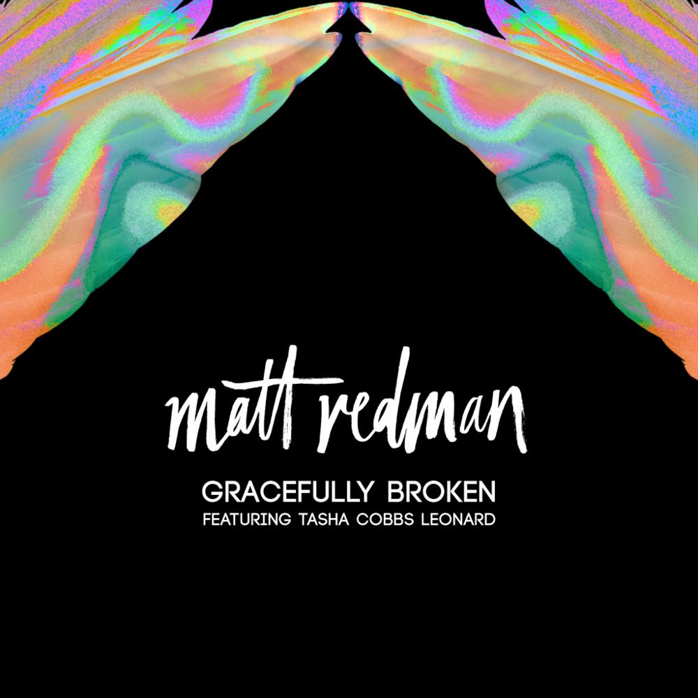 Matt Redman and Tasha Cobbs, “Gracefully Broken”