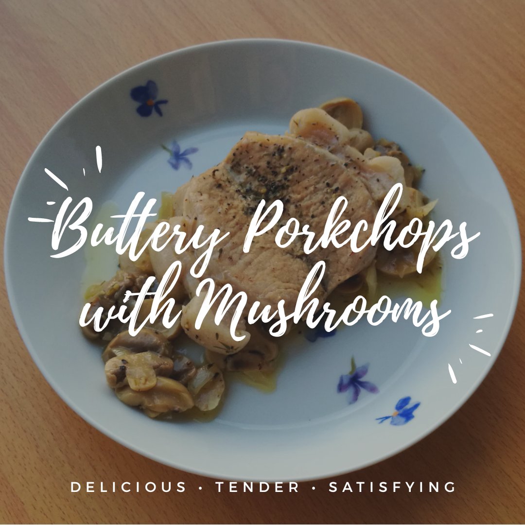 Buttery Porkchops with Mushrooms