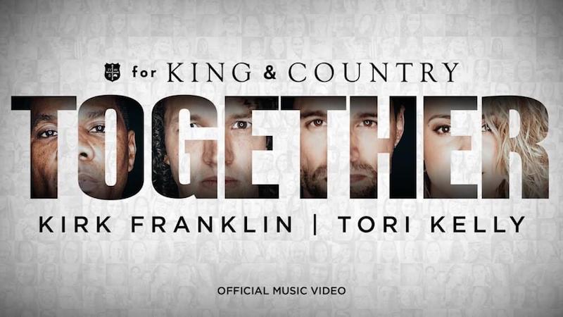 For King and Country, Tori Kelly, and Kirk Franklin, “Together”