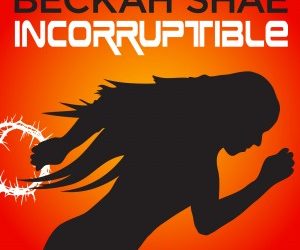 Beckah Shae, “Incorruptible”