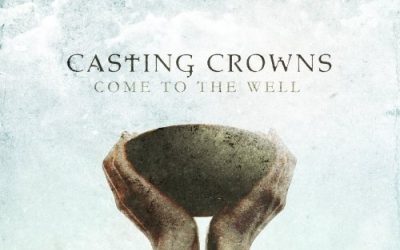 Casting Crowns, “Already There”