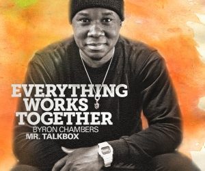Byron “Mr. Talkbox” Chambers, “Everything Works Together”