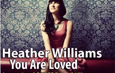Heather Williams, “You Are Loved”