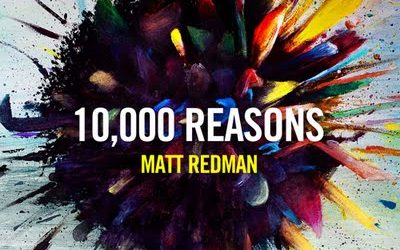 Matt Redman, “10,000 Reasons”