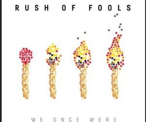 Rush of Fools, “Beginning to End”